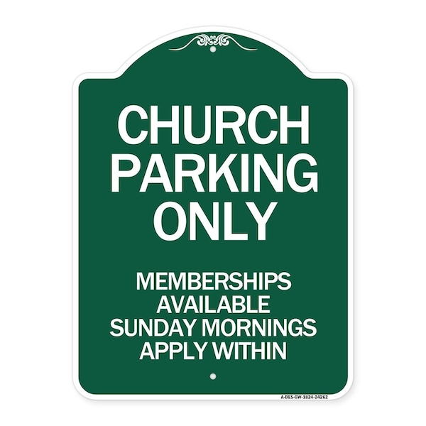 Signmission Church Parking Only Memberships Available Sunday Mornings Apply Within, Green & White, GW-1824-24262 A-DES-GW-1824-24262 - main
